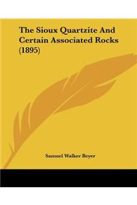 Sioux Quartzite And Certain Associated Rocks (1895)