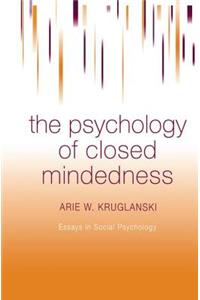 The psychology of closed mindedness