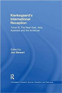 Volume 8, Tome III: Kierkegaard's International Reception – The Near East, Asia, Australia and the Americas