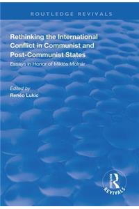 Rethinking the International Conflict in Communist and Post-Communist States