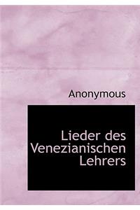 Lieder Des Venezianischen Lehrers