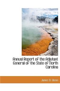 Annual Report of the Adjutant General of the State of North Carolina