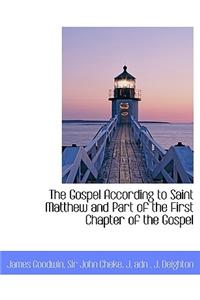 The Gospel According to Saint Matthew and Part of the First Chapter of the Gospel