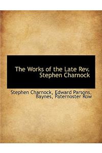 Works of the Late Rev. Stephen Charnock