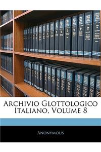 Archivio Glottologico Italiano, Volume 8