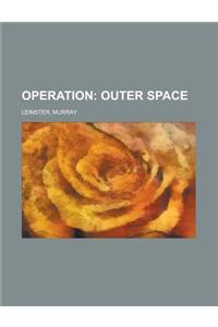 Operation; Outer Space