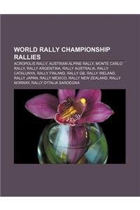 World Rally Championship Rallies: Acropolis Rally, Austrian Alpine Rally, Monte Carlo Rally, Rally Argentina, Rally Australia, Rally Catalunya