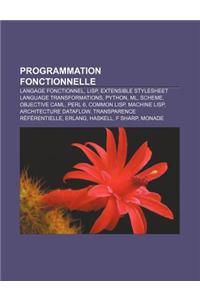 Programmation Fonctionnelle: Langage Fonctionnel, LISP, Extensible Stylesheet Language Transformations, Python, ML, Scheme, Objective Caml