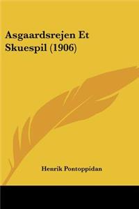 Asgaardsrejen Et Skuespil (1906)