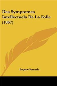 Des Symptomes Intellectuels De La Folie (1867)