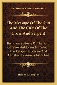 Message of the Sun and the Cult of the Cross and Serpent