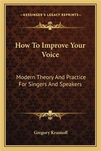 How to Improve Your Voice