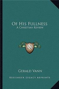 Of His Fullness