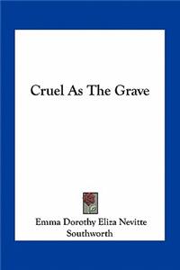 Cruel As The Grave