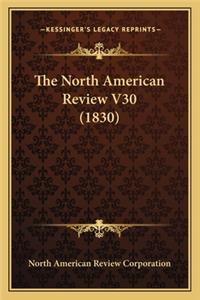 The North American Review V30 (1830)