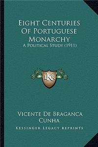 Eight Centuries of Portuguese Monarchy