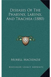 Diseases of the Pharynx, Larynx, and Trachea (1880)