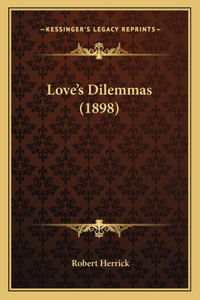 Love's Dilemmas (1898)