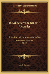 The Alliterative Romance Of Alexander