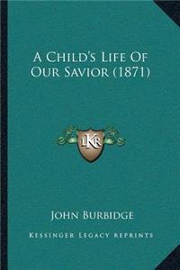A Child's Life Of Our Savior (1871)