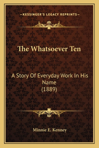 Whatsoever Ten