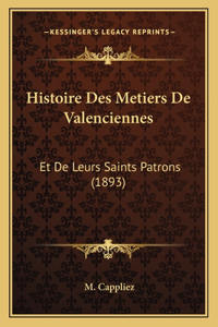 Histoire Des Metiers De Valenciennes