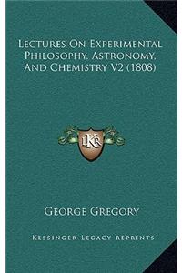 Lectures On Experimental Philosophy, Astronomy, And Chemistry V2 (1808)