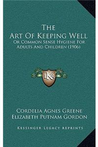 The Art Of Keeping Well