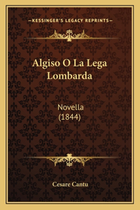 Algiso O La Lega Lombarda