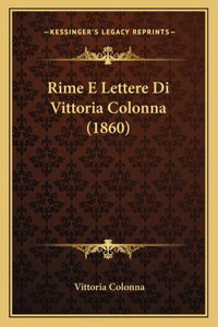 Rime E Lettere Di Vittoria Colonna (1860)