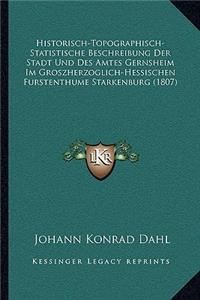 Historisch-Topographisch-Statistische Beschreibung Der Stadt Und Des Amtes Gernsheim Im Groszherzoglich-Hessischen Furstenthume Starkenburg (1807)