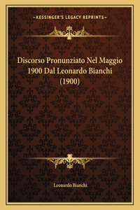 Discorso Pronunziato Nel Maggio 1900 Dal Leonardo Bianchi (1900)