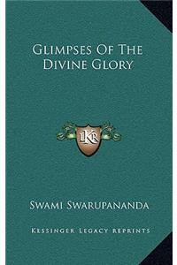 Glimpses of the Divine Glory