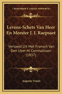 Levens-Schets Van Heer En Meester J. J. Raepsaet