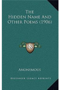 The Hidden Name And Other Poems (1906)
