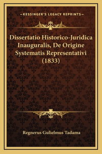 Dissertatio Historico-Juridica Inauguralis, De Origine Systematis Representativi (1833)