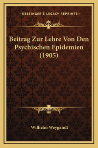 Beitrag Zur Lehre Von Den Psychischen Epidemien (1905)