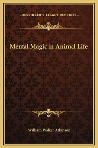 Mental Magic in Animal Life