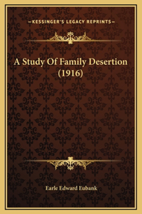 A Study Of Family Desertion (1916)
