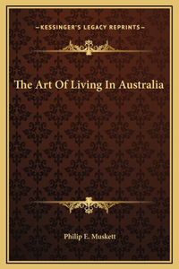 The Art Of Living In Australia