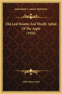 Elm Leaf Rosette And Woolly Aphid Of The Apple (1916)