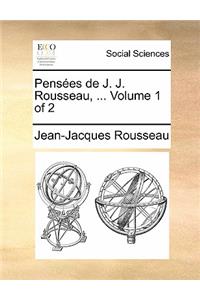 Pensees de J. J. Rousseau, ... Volume 1 of 2