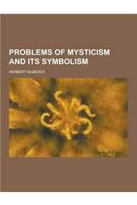 Problems of Mysticism and Its Symbolism