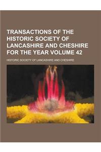 Transactions of the Historic Society of Lancashire and Cheshire for the Year Volume 42