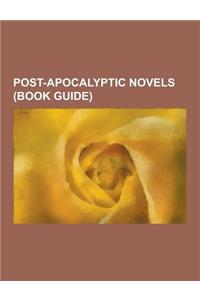 Post-Apocalyptic Novels (Book Guide): Do Androids Dream of Electric Sheep?, the Day of the Triffids, Farnham's Freehold, the Children of Men, Sixth Co