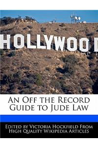 An Off the Record Guide to Jude Law