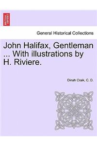 John Halifax, Gentleman ... with Illustrations by H. Riviere.