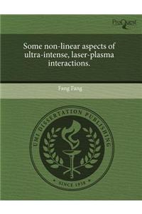 Some Non-Linear Aspects of Ultra-Intense