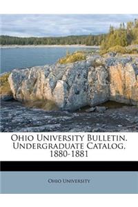 Ohio University Bulletin. Undergraduate Catalog, 1880-1881