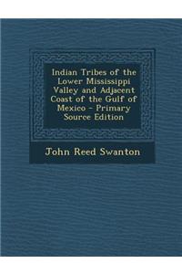 Indian Tribes of the Lower Mississippi Valley and Adjacent Coast of the Gulf of Mexico